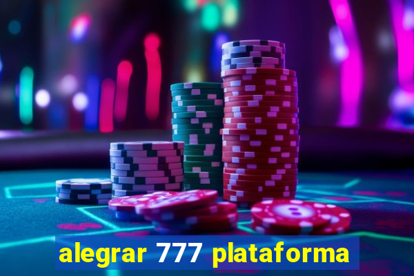 alegrar 777 plataforma